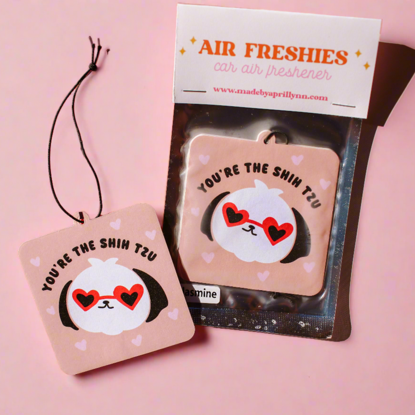 You’re The Shih Tzu Car Air Freshener (Jasmine Scent)
