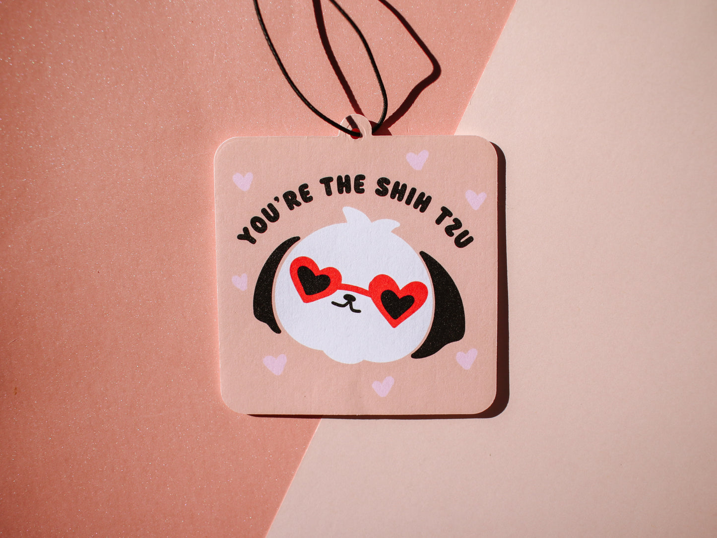 You’re The Shih Tzu Car Air Freshener (Jasmine Scent)