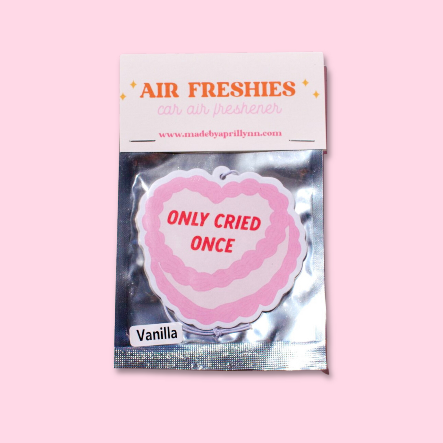 Only Cried Once Car Air Freshener (Vanilla Scent)