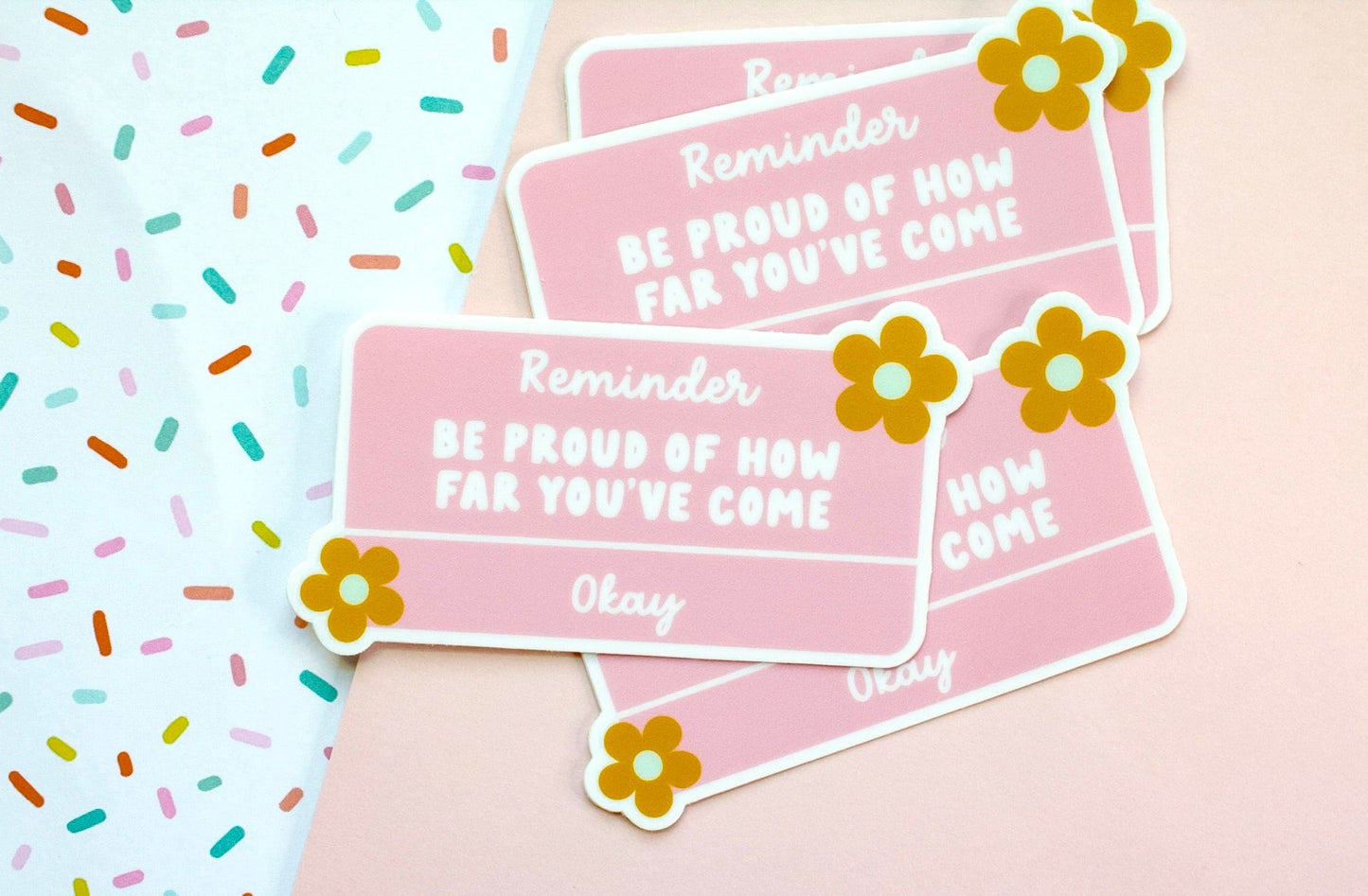 Reminder: Be Proud Sticker