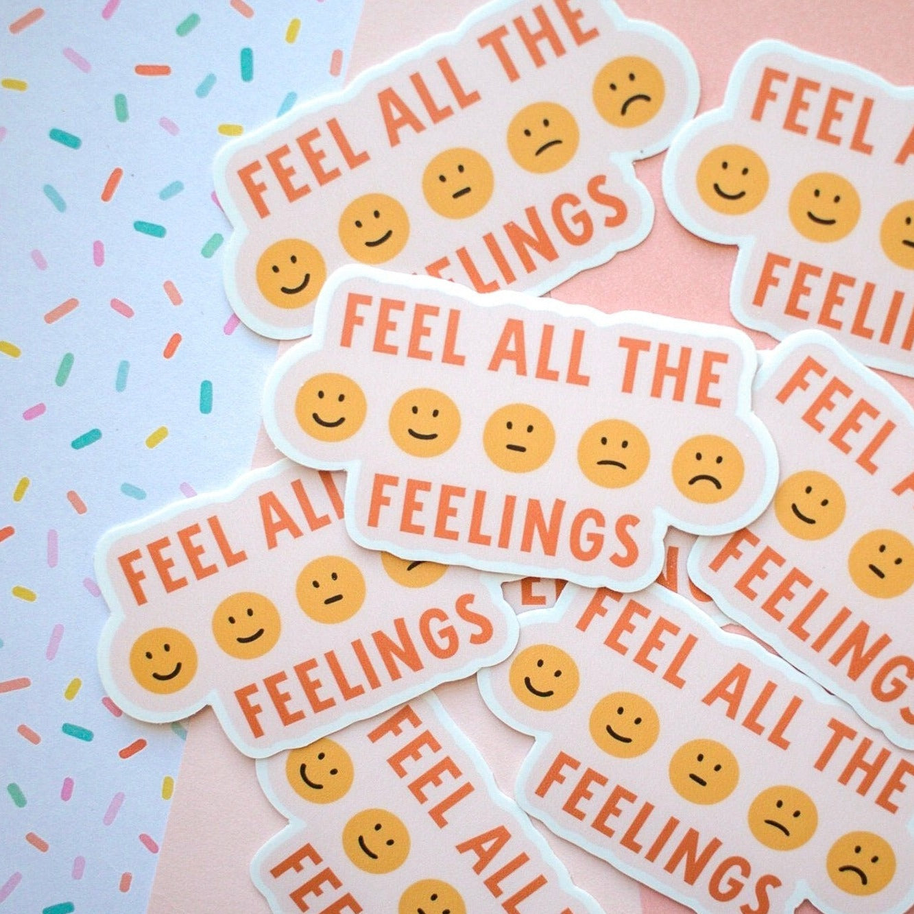 Feel All The Feelings Sticker