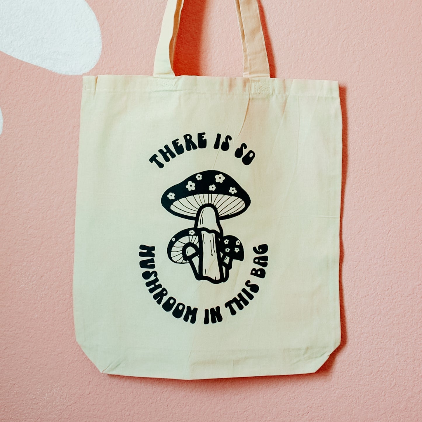 There Is So Mushroom In This Bag Tote